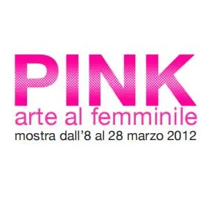 Pink - Arte al Femminile 2012