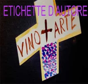 Vino + Arte - Etichette D’Autore